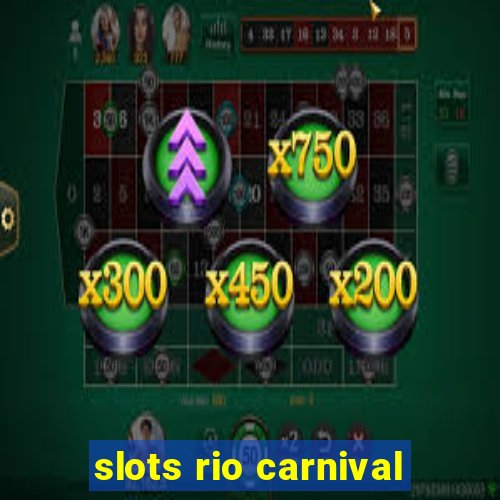 slots rio carnival