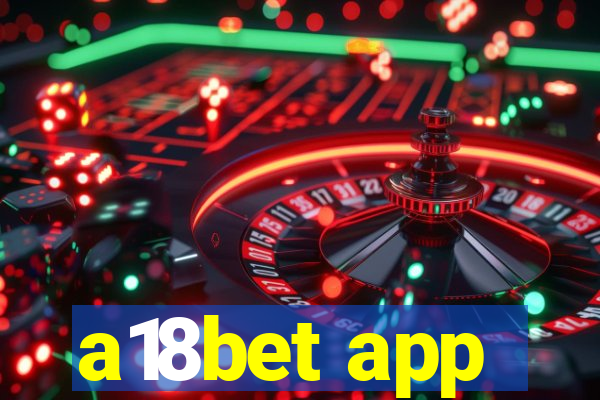 a18bet app