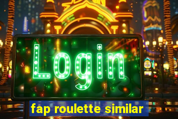 fap roulette similar