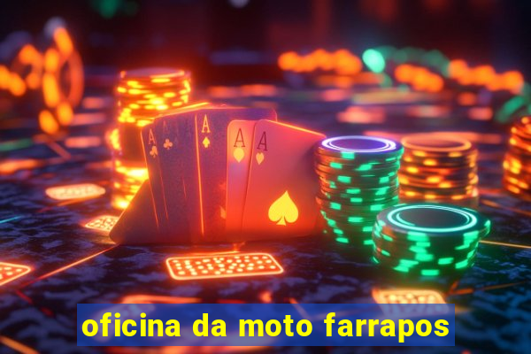 oficina da moto farrapos