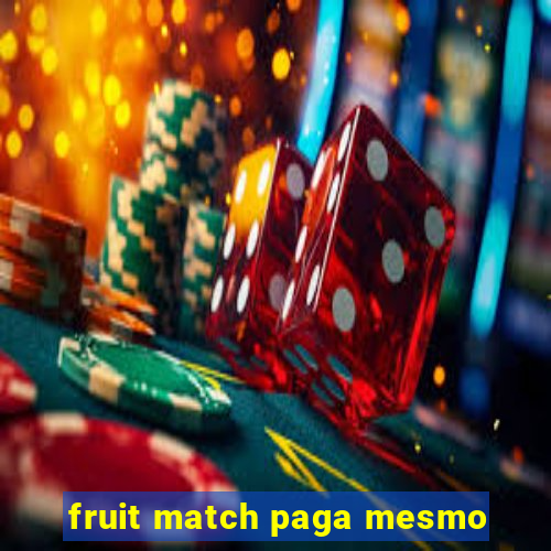 fruit match paga mesmo