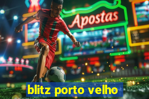 blitz porto velho