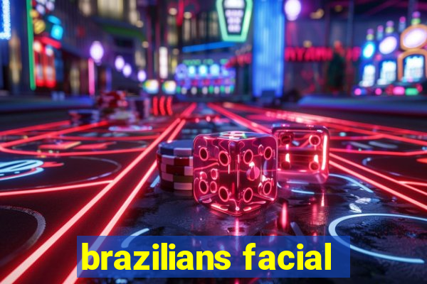 brazilians facial