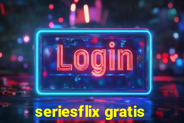 seriesflix gratis