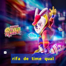 rifa de time qual sai mais