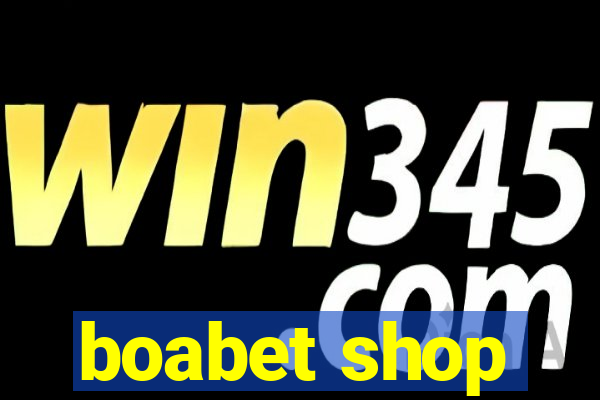 boabet shop