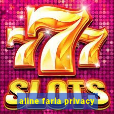 aline faria privacy