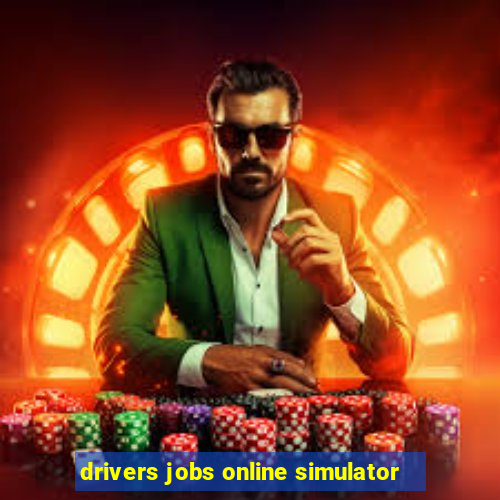 drivers jobs online simulator