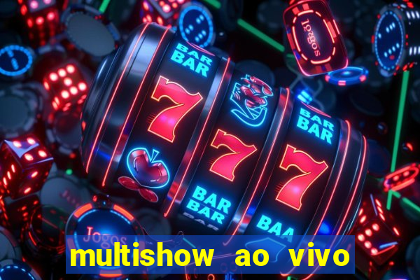 multishow ao vivo gratis online