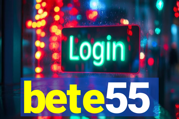 bete55