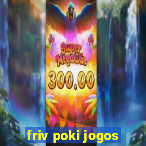 friv poki jogos