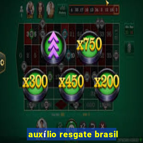 auxílio resgate brasil