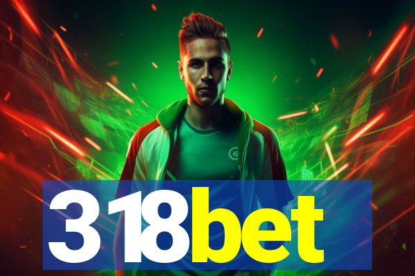 318bet