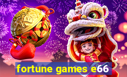 fortune games e66