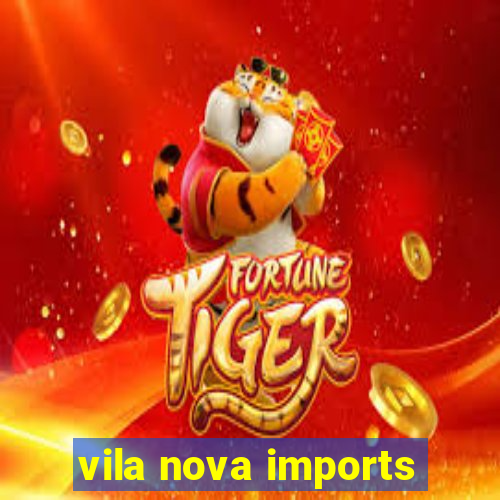 vila nova imports