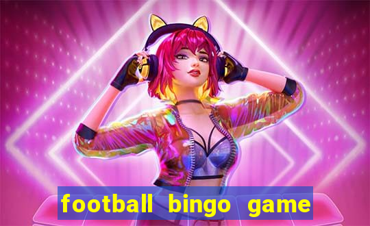 football bingo game - play now