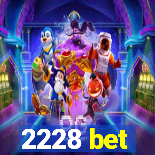 2228 bet