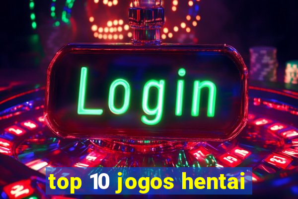 top 10 jogos hentai