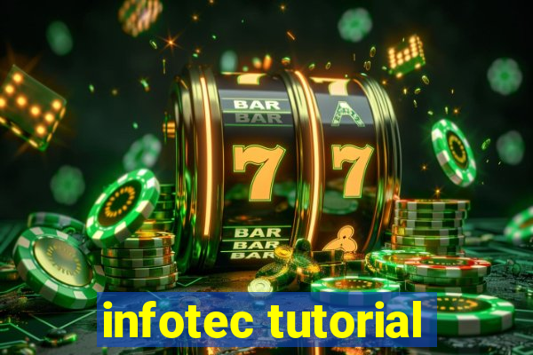 infotec tutorial