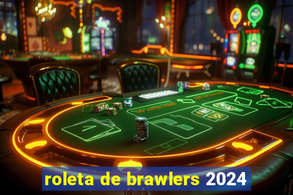 roleta de brawlers 2024