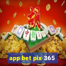 app bet pix 365