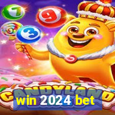 win 2024 bet