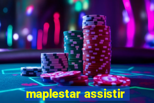 maplestar assistir