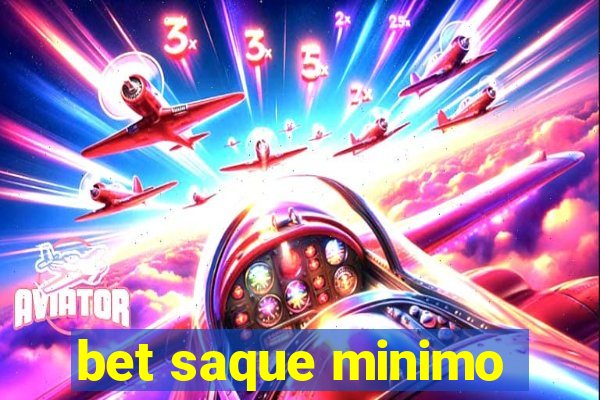 bet saque minimo