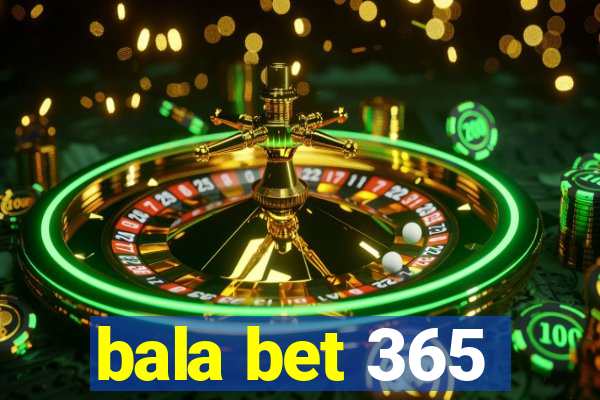 bala bet 365