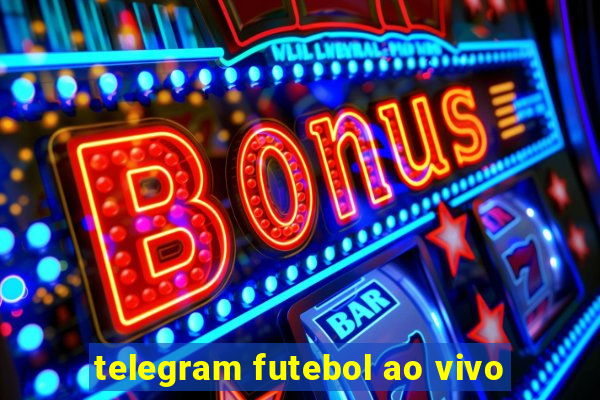 telegram futebol ao vivo