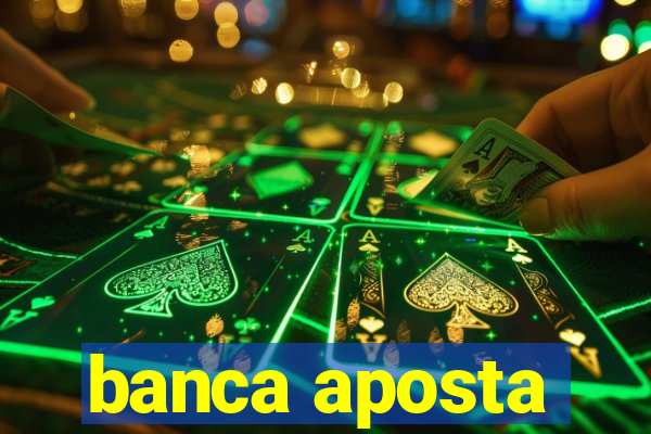 banca aposta