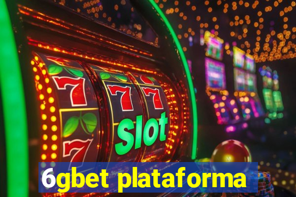 6gbet plataforma