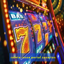 roleta russa portal zacarias