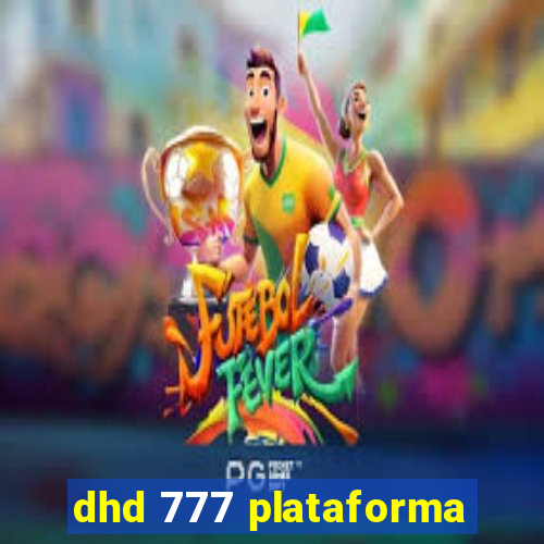 dhd 777 plataforma