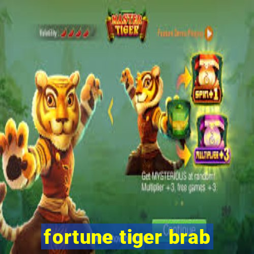 fortune tiger brab