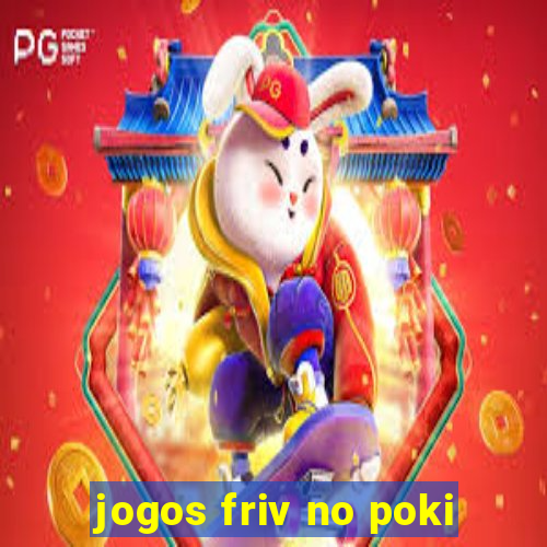 jogos friv no poki