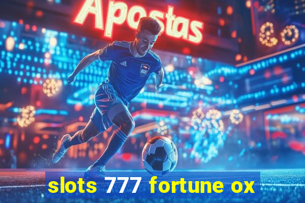 slots 777 fortune ox