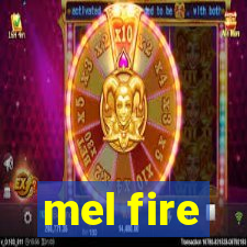 mel fire