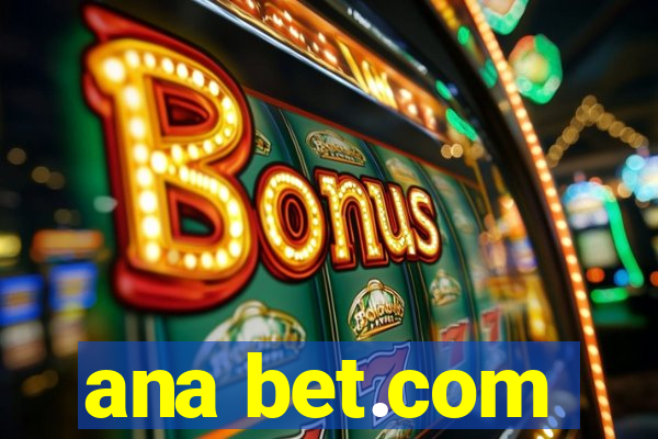 ana bet.com