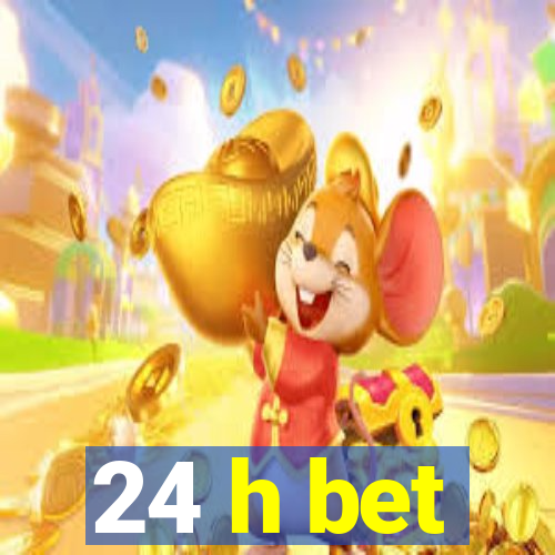 24 h bet