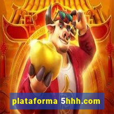 plataforma 5hhh.com