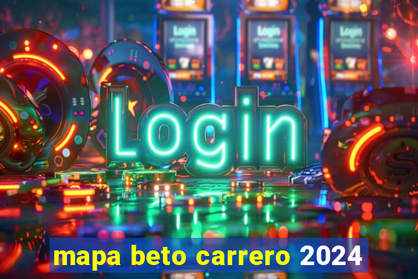 mapa beto carrero 2024