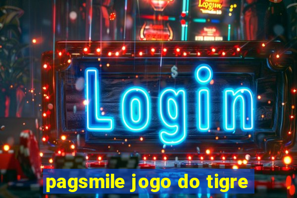 pagsmile jogo do tigre