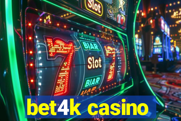 bet4k casino