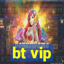 bt vip