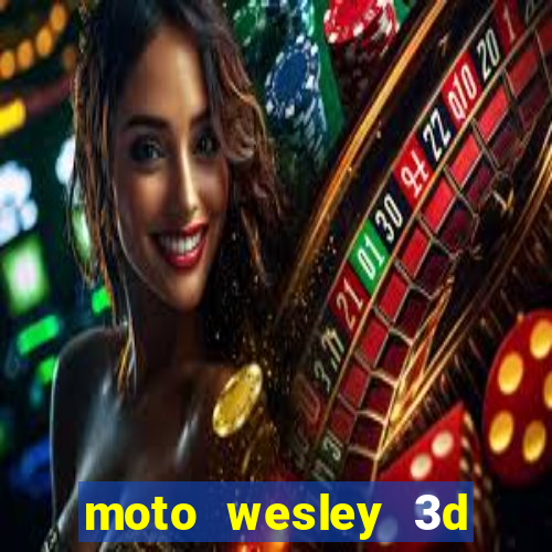 moto wesley 3d dinheiro infinito