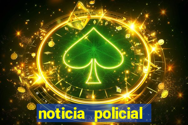 noticia policial cachoeira bahia