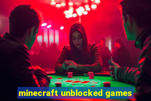 minecraft unblocked games