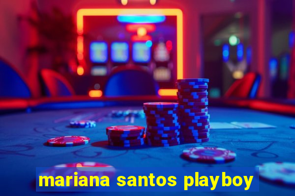 mariana santos playboy