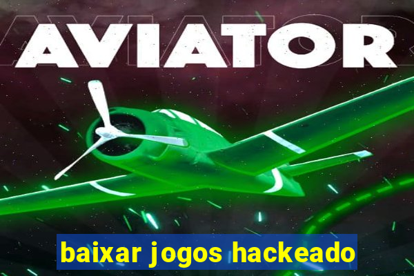 baixar jogos hackeado